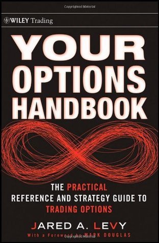 Your Options Handbook: The Practical Reference and Strategy Guide to Trading Options