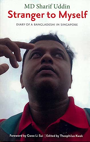 Stranger to Myself: Diary of a Bangladeshi in Singapore