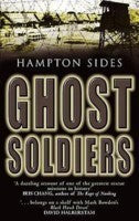 Ghost Soldiers: The Astonishing Story of One of Wartime's Greatest Escapes