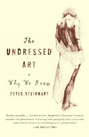 Undressed Art : Why We Draw