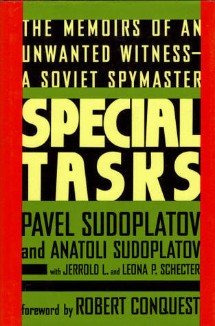Special Tasks: The Memoirs of an Unwanted Witness - A Soviet Spymaster