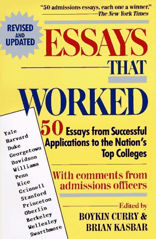 Essays That Worked : 50 Essays from Successful Applications to the Nation's Top Colleges