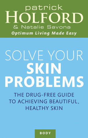 Solve Your Skin Problems - Optimum Nutrition Handbook