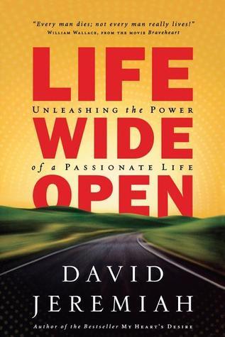 Life Wide Open - Unleashing the Power of a Passionate Life