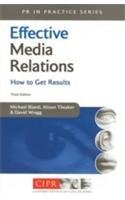 Effective Media Relations: How to Get Results