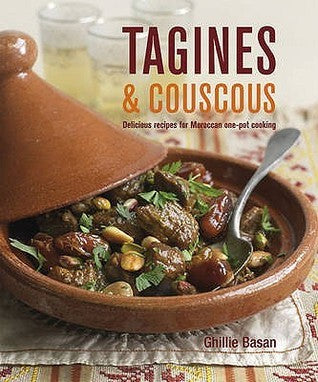 Tagines and Couscous : Delicious Recipes for Moroccan One-Pot Cooking