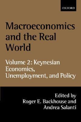 Macroeconomics and the Real World: Vol 2 Keynesian Economics, Unemployment, and Policy