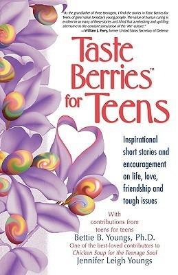 Taste Berries for Teens : Inspirational Short Storeis and Encouragement of Life, Love, Friendship and Tough Issues" - Thryft