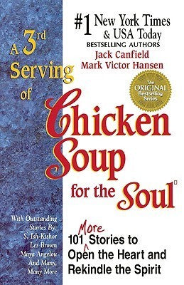 A 3rd Serving of Chicken Soup for the Soul : 101 More Stories to Open the Heart and Rekindle the Spirit