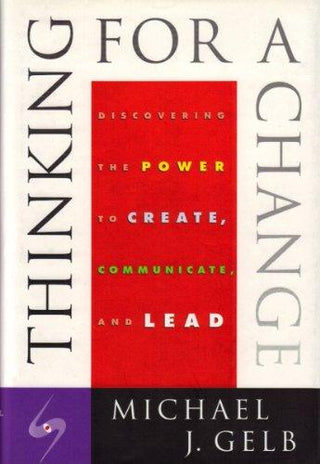 Thinking For A Change - Discovering The Power To Create, Communicate, And Lead - Thryft