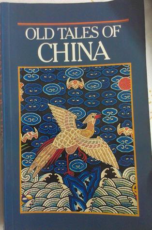 Old Tales of China : A Book to Better Understanding of China's Stage, Cinema, Arts and Crafts