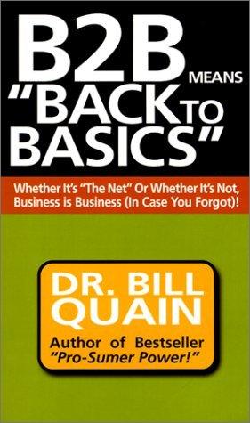 B2B Means Back to Basics Whether It's the Net or Whether It's Not, Business Is Business (In Case You Forgot) - Thryft