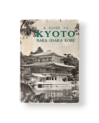 A Guide to Kyoto: Nara, Osaka, Kobe