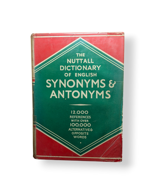 The Nuttall Dictionary of English Synonyms and Antonyms