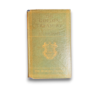 The Golden Treasury of the Best Songs and Lyrical Poems in the English Language