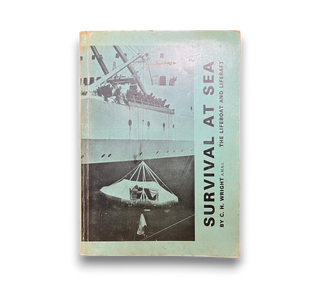 Survival at Sea: The Lifeboat and Liferaft