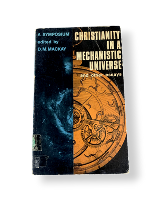 Christianity in a Mechanistic Universe and Other Essays