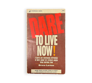 Dare to Live Now!