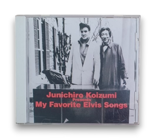 Junichiro Koizumi Presents My Favorite Elvis Songs = 私の好きなエルヴィス~小泉純一郎選曲