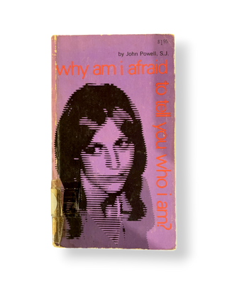 Why Am I Afraid to Tell You Who I Am?