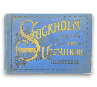 Stockholm med omgifningar samt 1897 års Industri-Utställning i ord och bild