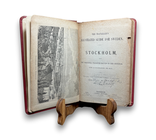 The Traveller's Illustrated Guide for Sweden: Stockholm, and the Principal Pleasure-Routes in the Interior