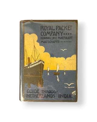 Guide through Netherlands India, Compiled by Order of the Koninklijke Paketvaart Maatschappij (Royal Packet Company)