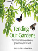 Tending Our Gardens - Reflections to Nourish Our Growth and Renewal