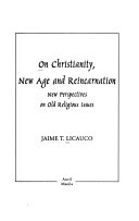 On Christianity, New Age, and Reincarnation - New Perspectives on Old Religious Issues