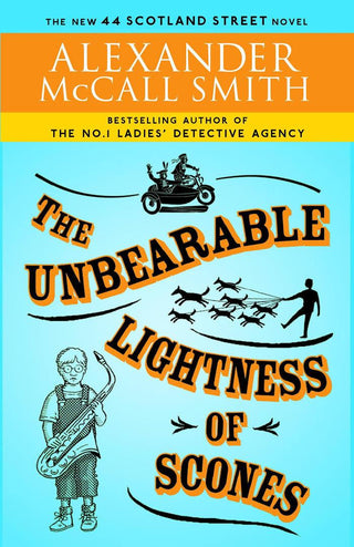 The Unbearable Lightness Of Scones - A 44 Scotland Street Novel