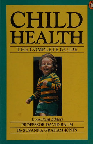 Child Health : The Complete Guide
