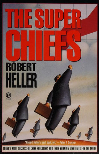 The Super Chiefs: Today's Most Successful Chief Executives and Their Winning Strategies for the 1990s