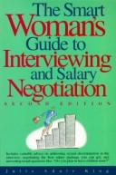 The Smart Woman's Guide to Interviewing and Salary Negotiation
