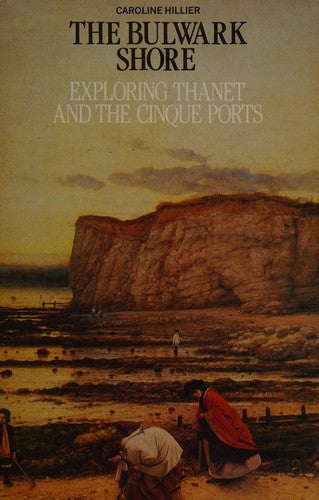 Bulwark Shore: Thanet and the Cinque Ports