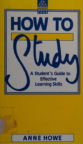 How to Study: A Student's Guide to Effective Learning Skills