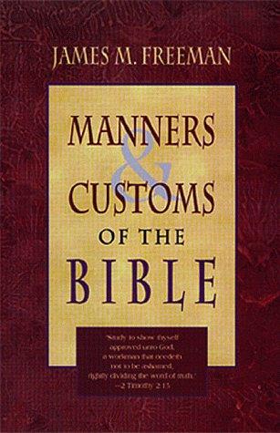 Manners and Customs of the Bible