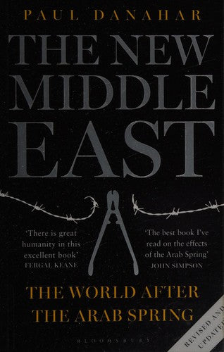The New Middle East: The World After the Arab Spring