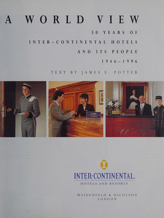 A Room with a World View: 50 Years of Inter-continental Hotels and Its People 1946-1996