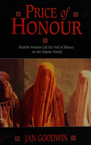 Price of Honour: Muslim Women Lift the Veil of Silence on the Islamic World