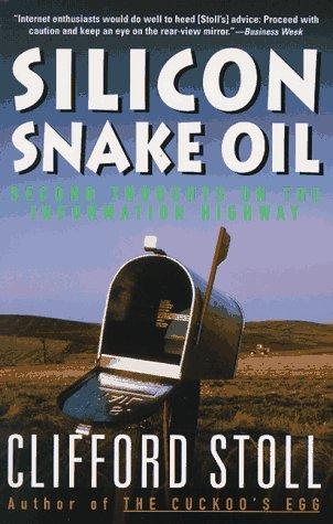Silicon Snake Oil: Second Thoughts on the Information Highway