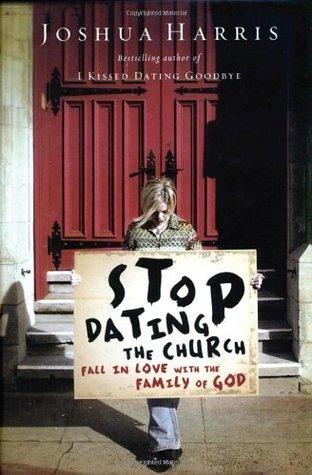 Stop Dating the Church: Fall in Love with the Family of God - Thryft