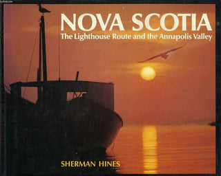 Nova Scotia : The Lighthouse Route and the Annapolis Valley