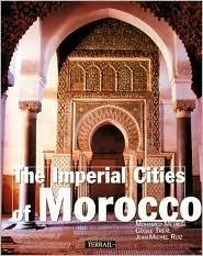 The Imperial Cities of Morocco - Thryft