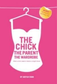 The Chick the Parent the Wardrobe - Thryft