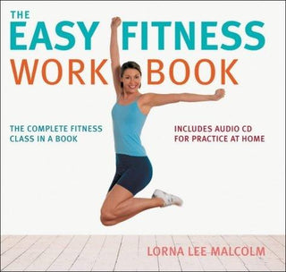 The Easy Fitness Workbook : The Complete Fitness Class in a Book - Thryft