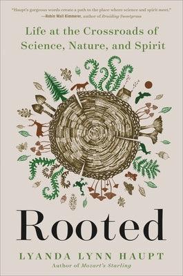 Rooted: Life at the Crossroads of Science, Nature, and Spirit - Thryft