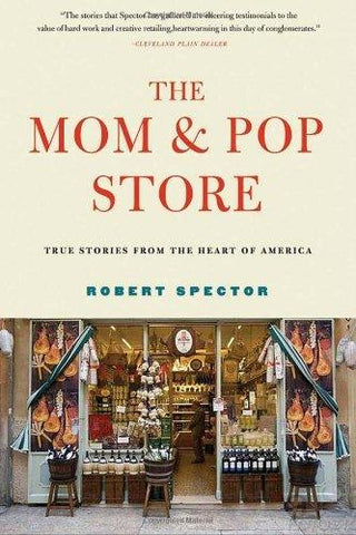 The Mom & Pop Store : True Stories from the Heart of America - Thryft