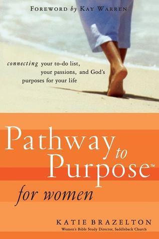 Pathway to Purpose for Women: Connecting Your To-Do List, Your Passions, and God’s Purposes for Your Life - Thryft