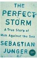 The Perfect Storm : A True Story of Men Against the Sea