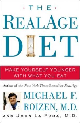 The RealAge Diet : Make Yourself Younger with What You Eat!